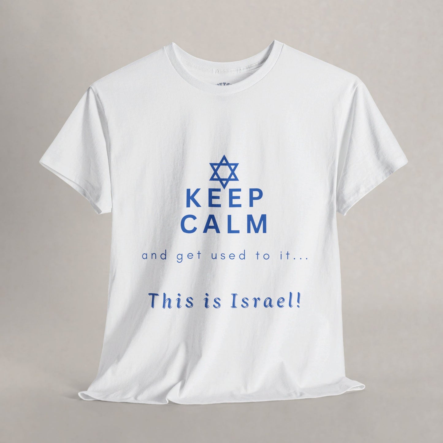 Keep Calm and get used it... This is Israel!  - Keep Calm Collection - The Gifted Jew