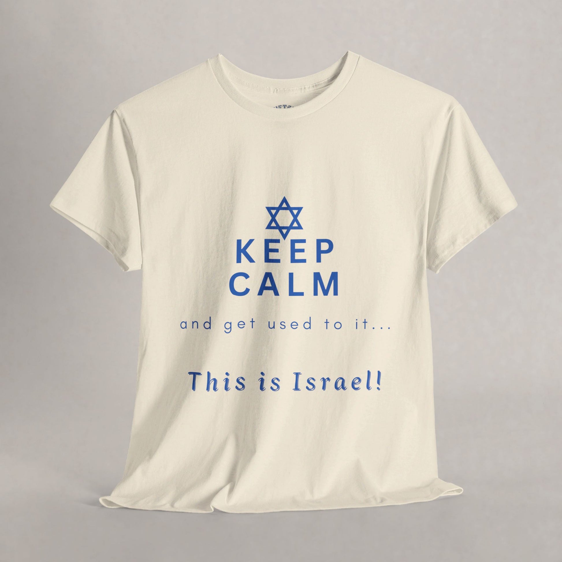 Keep Calm and get used it... This is Israel!  - Keep Calm Collection - The Gifted Jew