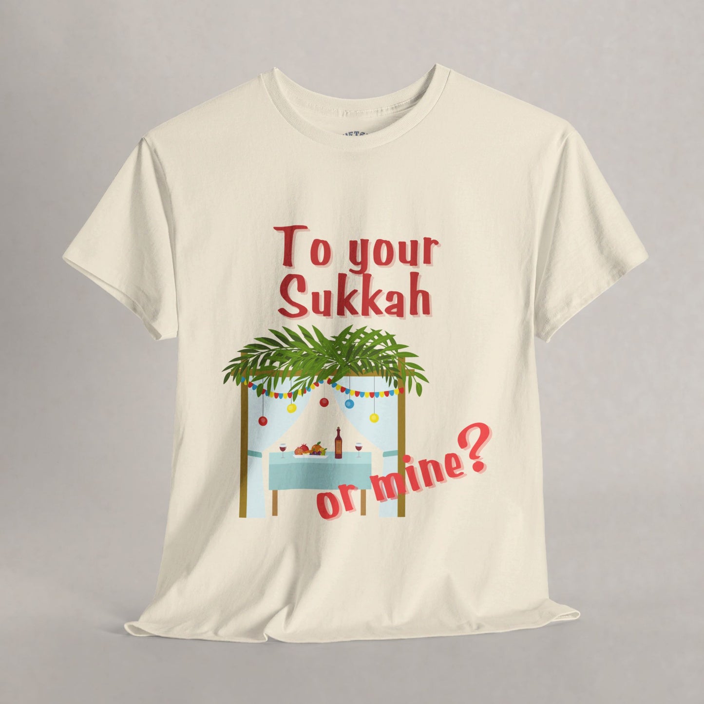 To your Sukkah, or mine?  - Sukkot Collection - The Gifted Jew