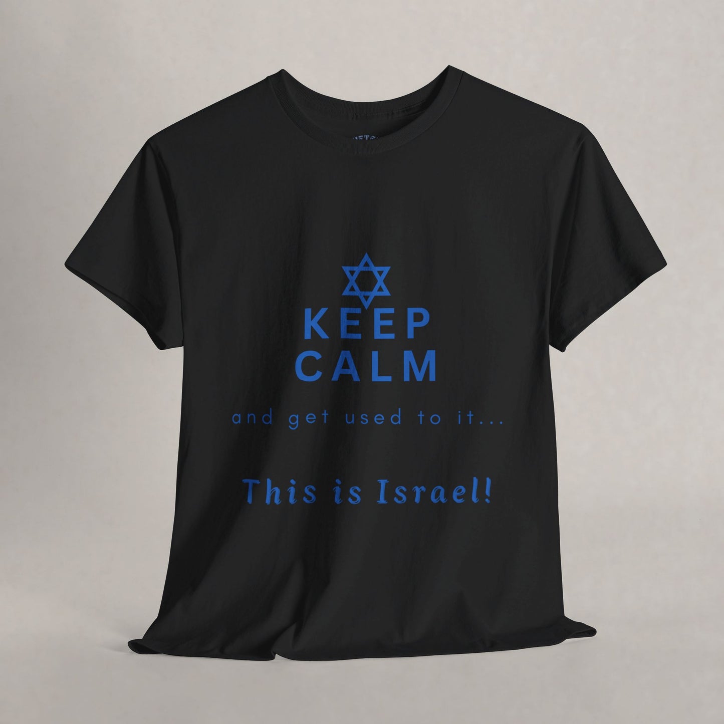 Keep Calm and get used it... This is Israel!  - Keep Calm Collection - The Gifted Jew