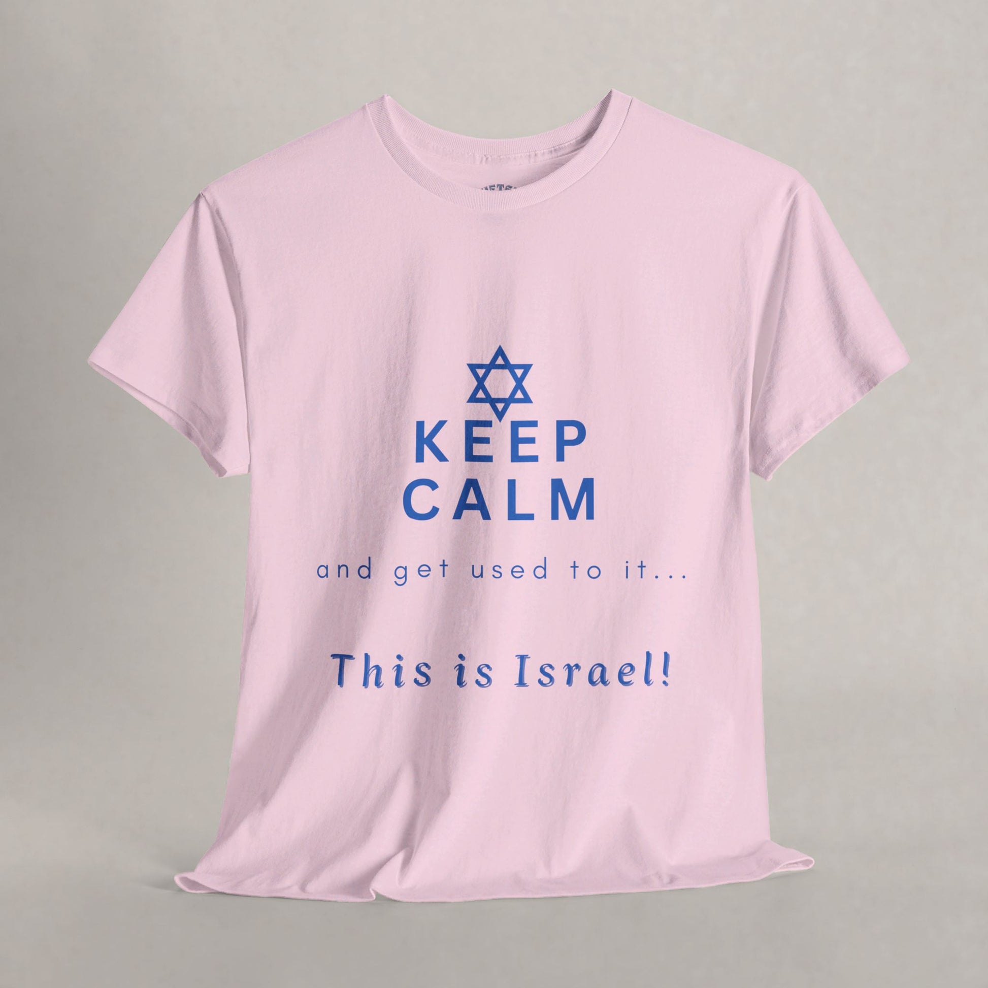 Keep Calm and get used it... This is Israel!  - Keep Calm Collection - The Gifted Jew