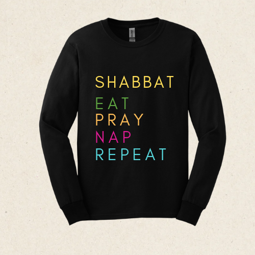 Shabbat - Eat, Pray, Nap, Repeat -  Ultra Cotton Long Sleeve Tee - Shabbat Collection - The Gifted Jew